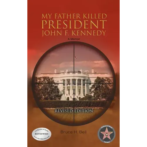 My Father Killed President John F. Kennedy: A Memoir: Revised Edition