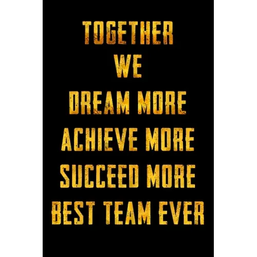 Together We Dream More - Achieve More - Succeed More - Best Team Ever: Appreciation Gifts for Employees - Team - Thank You Gifts for Team Members - Wo