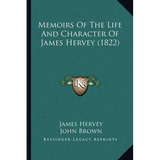 Memoirs Of The Life And Character Of James Hervey (1822) - Paperback
