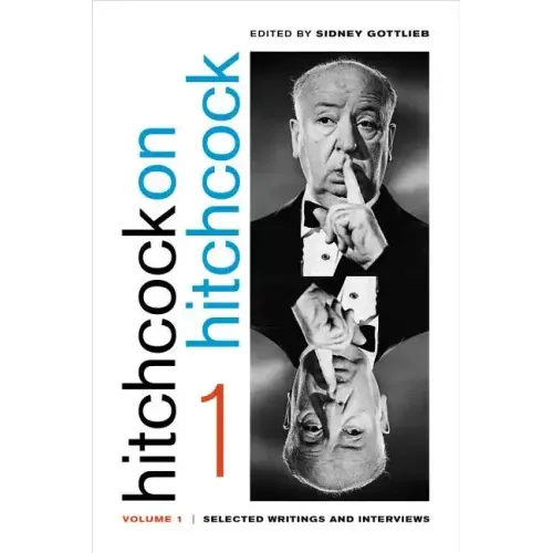 Hitchcock on Hitchcock, Volume 1: Selected Writings and Interviews