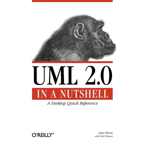 UML 2.0 in a Nutshell: A Desktop Quick Reference