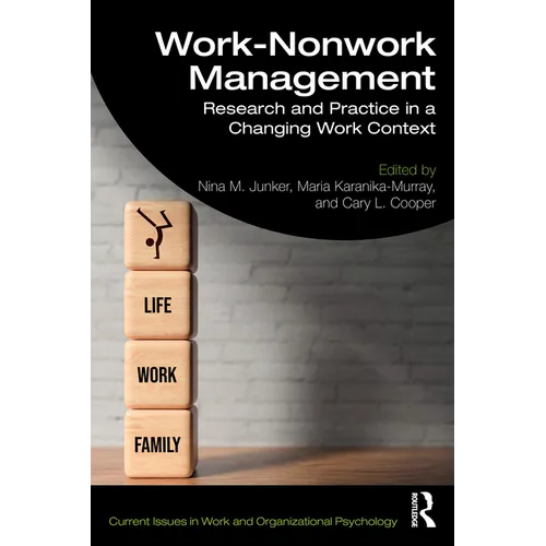 Work-Nonwork Management: Research and Practice in a Changing Work Context