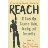 Reach: 40 Black Men Speak on Living, Leading, and Succeeding - Paperback