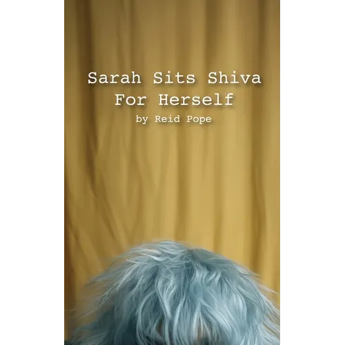 Sarah Sits Shiva For Herself