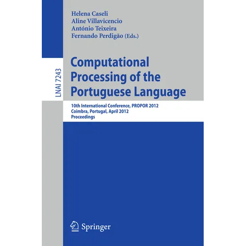 Computational Processing of the Portuguese Language: 10th International Conference, Propor 2012, Coimbra, Portugal, April 17-20, 2012, Proceedings