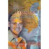 They Called Me "Preacher": The Autobiography of an Unlikely Warrior in an Unfriendly Place