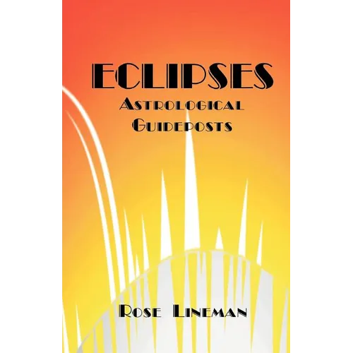 Eclipses: Astrological Guideposts