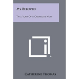 My Beloved: The Story Of A Carmelite Nun