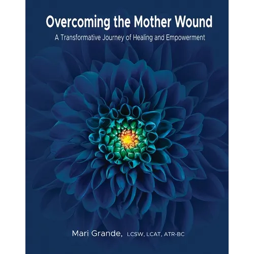Overcoming the Mother Wound