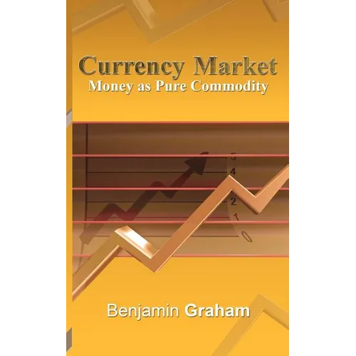 Currency Market: Money as Pure Commodity