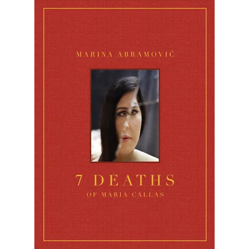 Marina Abramovic: 7 Deaths of Maria Callas