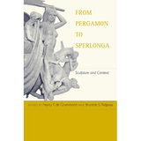 From Pergamon to Sperlonga: Sculpture and Context
