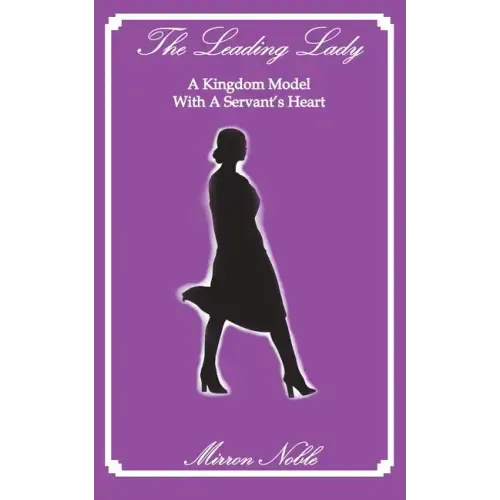 The Leading Lady-A Kingdom Model with a Servant's Heart