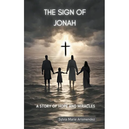 The Sign of Jonah: A Story of Hope and Miracles