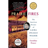 Prairie Fires: The American Dreams of Laura Ingalls Wilder - Paperback