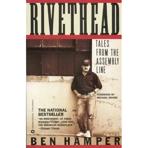 Rivethead: Tales from the Assembly Line