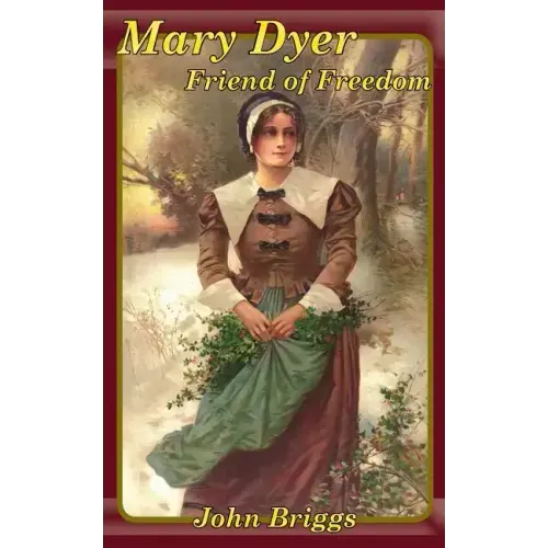 Mary Dyer Friend of Freedom