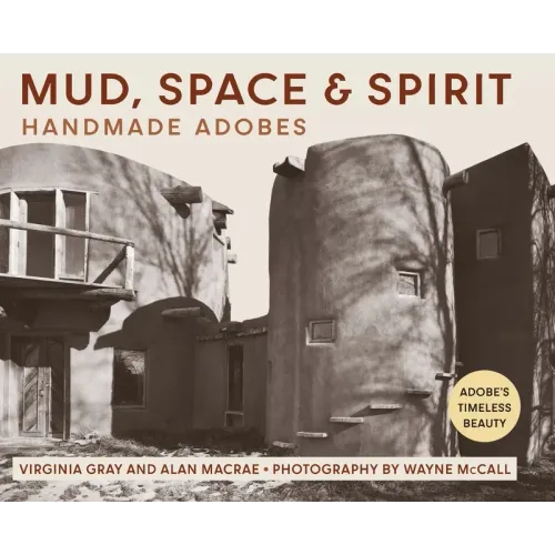 Mud, Space and Spirit: Handmade Adobes