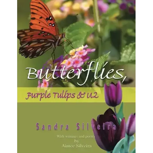 Butterflies, Purple Tulips & U2