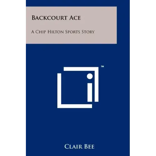 Backcourt Ace: A Chip Hilton Sports Story