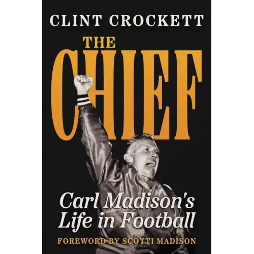 The Chief: Carl Madison's Life in Football