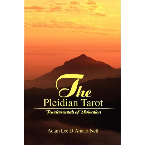 The Pleidian Tarot: Fundamentals of Divination