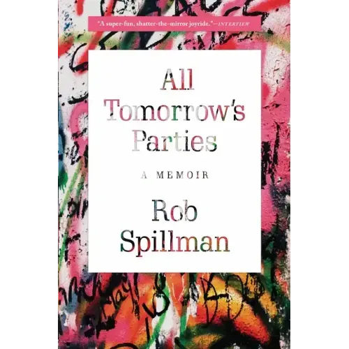 All Tomorrow's Parties: A Memoir