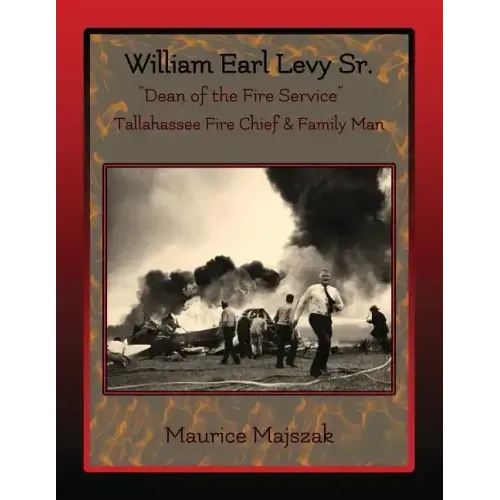 William Earl Levy, Sr. "Dean of the Fire Service"