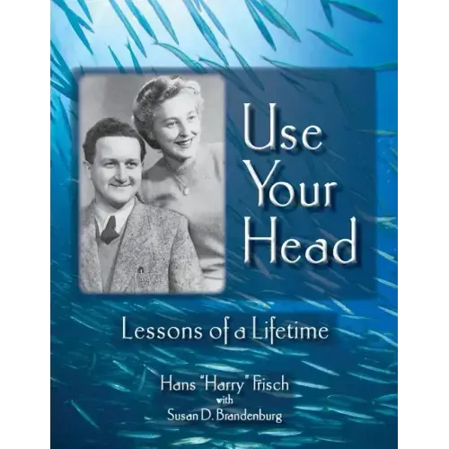 Use Your Head: Lessons of a Lifetime