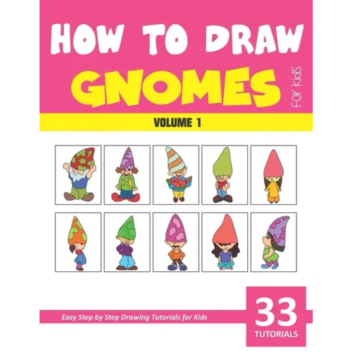 How to Draw Gnomes for Kids - Volume 1