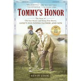 Tommy's Honor: The Story of Old Tom Morris and Young Tom Morris, Golf's Founding Father and Son