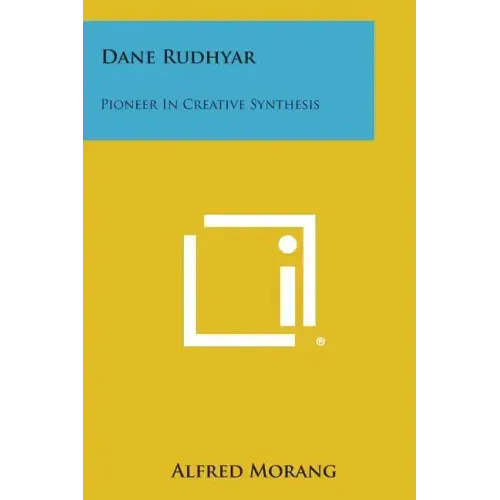 Dane Rudhyar: Pioneer in Creative Synthesis