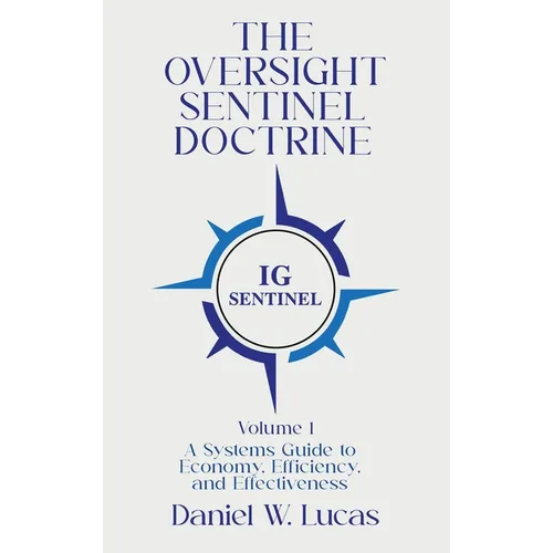 The Oversight Sentinel Doctrine: A Systems Guide to Economy, Efficiency, and Effectiveness