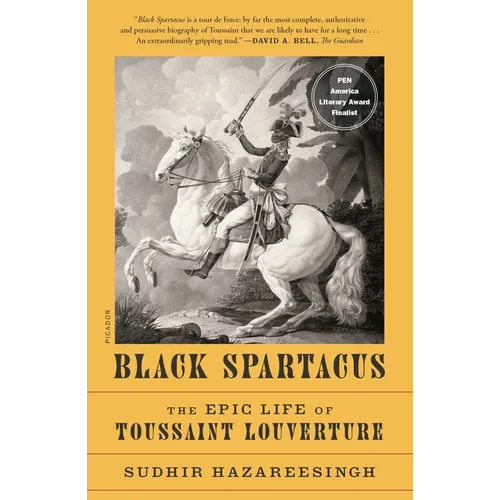 Black Spartacus: The Epic Life of Toussaint Louverture