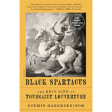 Black Spartacus: The Epic Life of Toussaint Louverture - Paperback