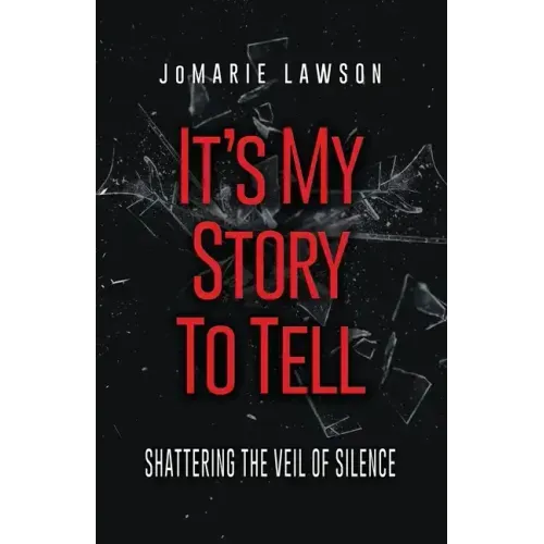 It's My Story to Tell: Shattering the Veil of Silence