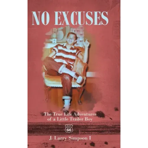No Excuses: The True Life Adventures of a Little Trailer Boy