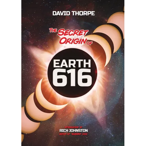 The Secret Origin of Earth 616: Alternate Universes and Why To Make Them