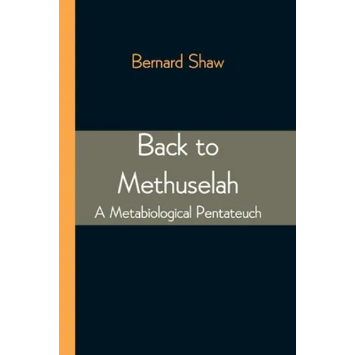 Back to Methuselah: A Metabiological Pentateuch