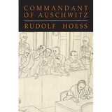 Commandant of Auschwitz: The Autobiography of Rudolf Hoess - Paperback
