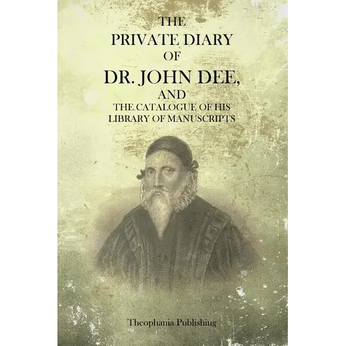 The Private Diary Of Dr. John Dee