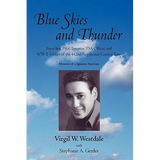Blue Skies and Thunder: Farm Boy, Pilot, Inventor, Tsa Officer, and WW II Soldier of the 442nd Regimental Combat Team