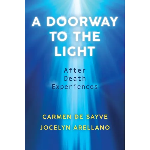 A Doorway to the Light: After Death Experiences