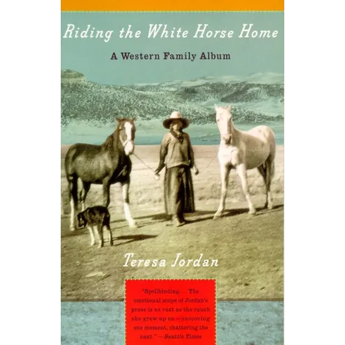 Riding the White Horse Home: A Western Family Album