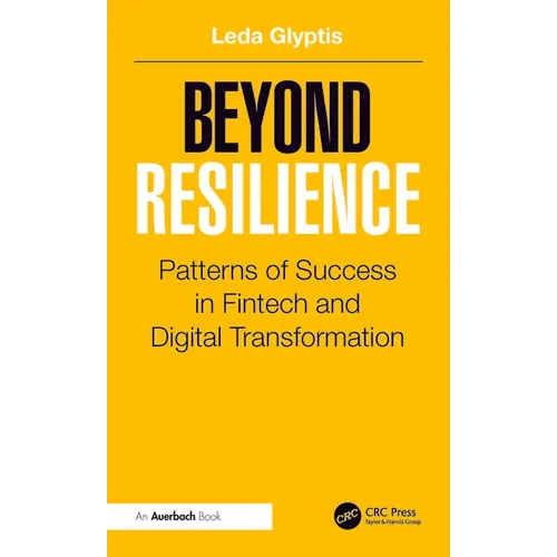 Beyond Resilience: Patterns of Success in Fintech and Digital Transformation