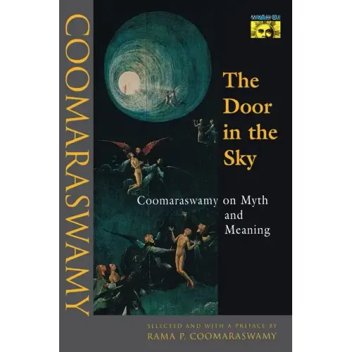 The Door in the Sky: Coomaraswamy on Myth and Meaning