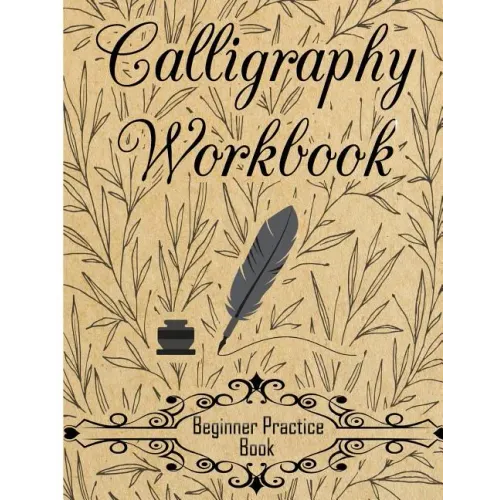 Calligraphy Workbook (Beginner Practice Book): Beginner Practice Workbook 4 Paper Type Line Lettering, Angle Lines, Tian Zi Ge Paper, DUAL BRUSH PENS