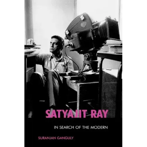 Satyajit Ray: In Search of the Modern