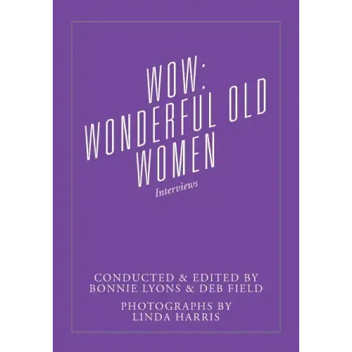 Wow: Wonderful Old Women - Interviews