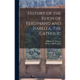 History of the Reign of Ferdinand and Isabella, The Catholic